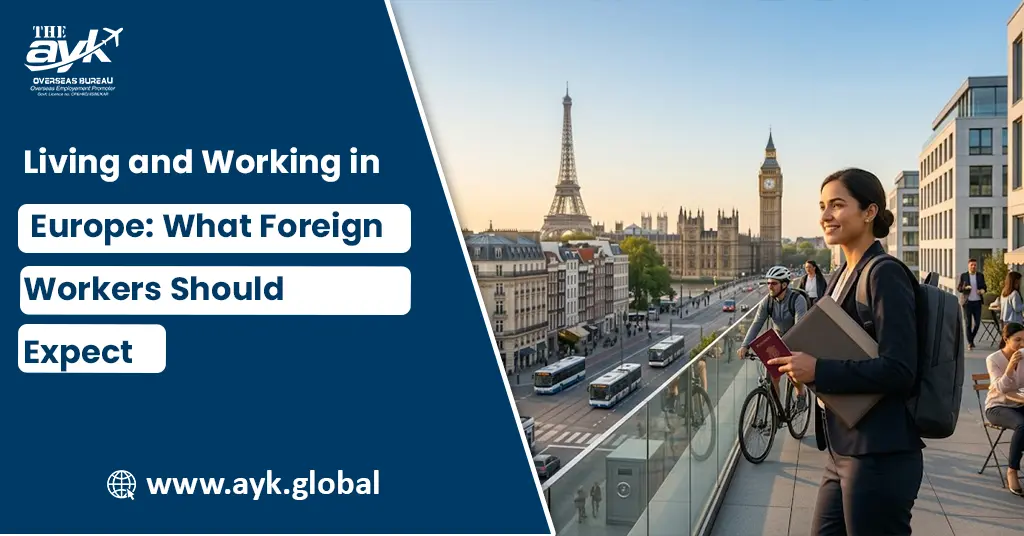 Living and Working in Europe: What Foreign Workers Should Expect